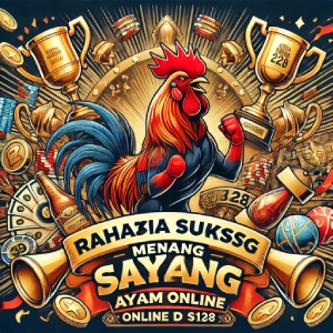 Rahasia Sukses Menang Sabung Ayam Online di S128